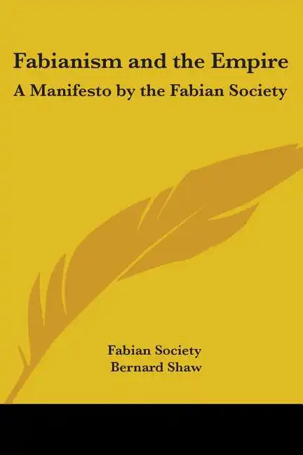 Fabianism and the Empire: A Manifesto by the Fabian Society - Paperback