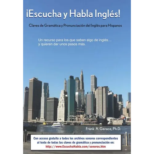 ｡Escucha y Habla Ingl駸!: Claves de Gram疸ica y Pronunciaci del Ingl駸 para Hispanos - Paperback