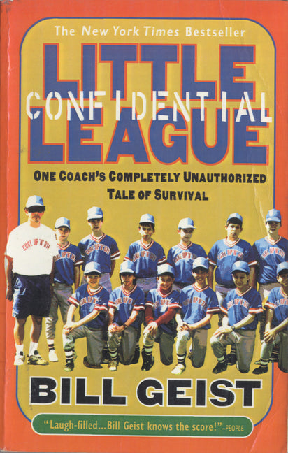 Little League Confidential: One Coach's Completely Unauthorized Tale of Survival - Paperback