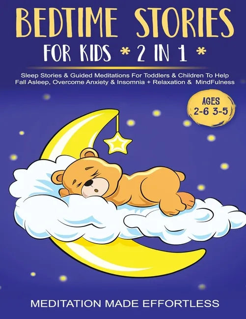 Bedtime Stories For Kids (2 in 1)Sleep Stories& Guided Meditation For Toddlers& Children To Help Fall Asleep, Overcome Anxiety& Insomnia + Relaxation& - Paperback
