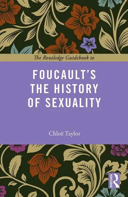 The Routledge Guidebook to Foucault's The History of Sexuality - Paperback
