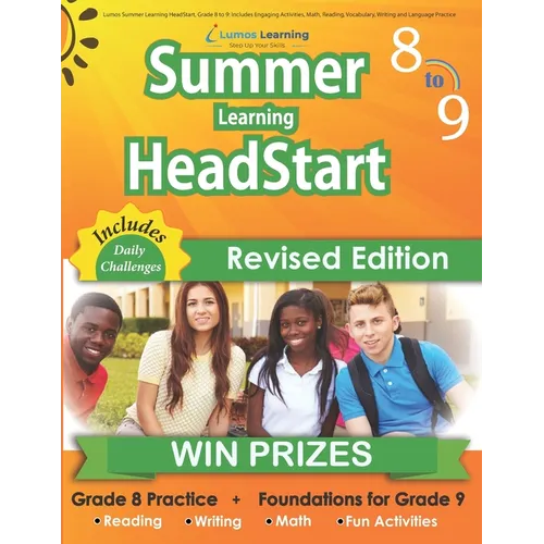 Lumos Summer Learning HeadStart, Grade 8 to 9: Includes Engaging Activities, Math, Reading, Vocabulary, Writing and Language Practice: Standards-align - Paperback