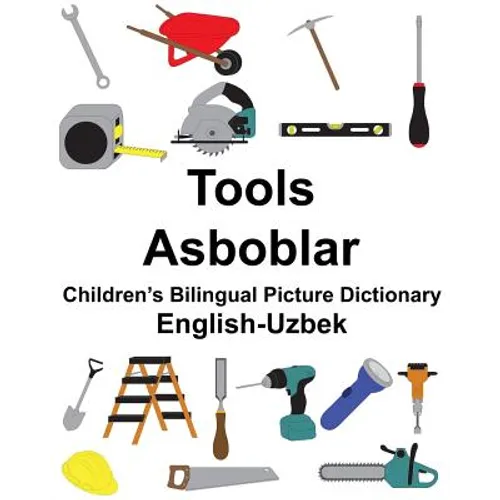 English-Uzbek Tools/Asboblar Children's Bilingual Picture Dictionary - Paperback