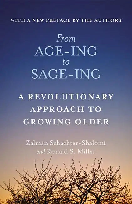 From Age-Ing to Sage-Ing: A Profound New Vision of Growing Older - Paperback