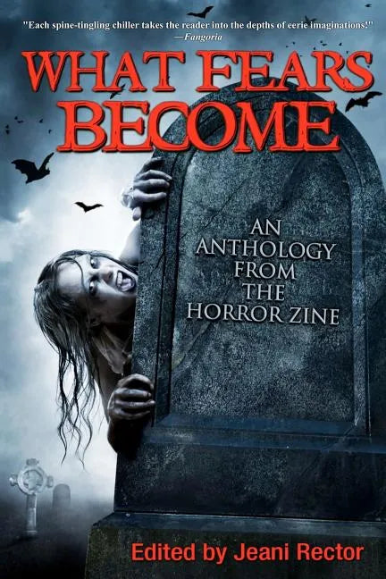 What Fears Become: An Anthology from The Horror Zine - Paperback