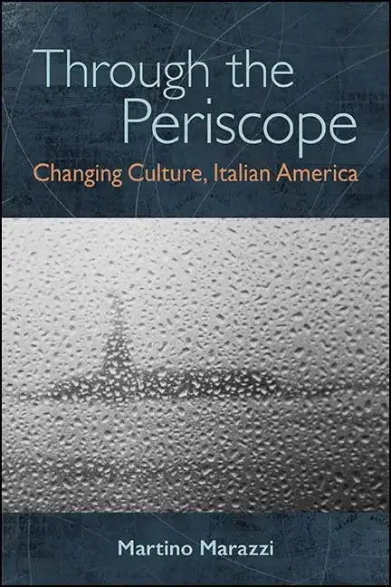 Through the Periscope: Changing Culture, Italian America - Paperback