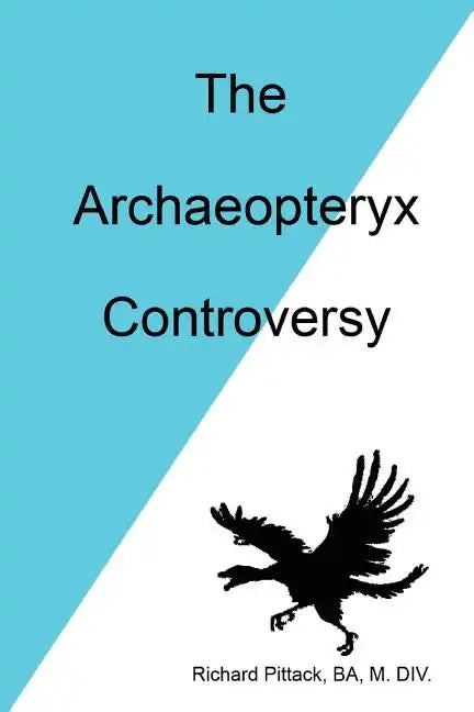 The Archaeopteryx Controversy - Paperback