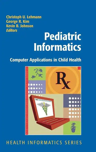 Pediatric Informatics: Computer Applications in Child Health - Hardcover