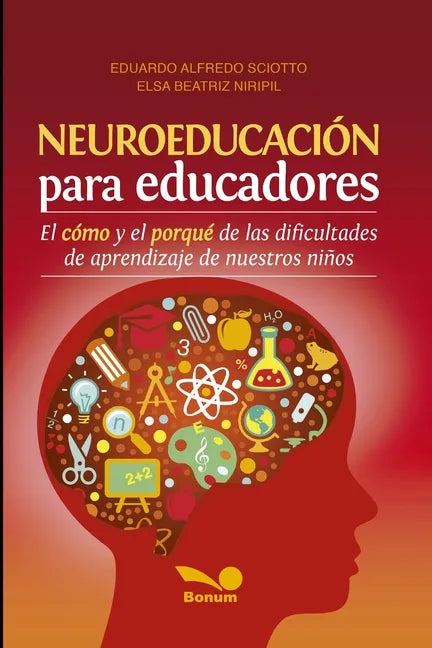 Neuroeducación Para Educadores: El cómo y el porqué de las dificultades de aprendizaje de nuestros niños - Paperback