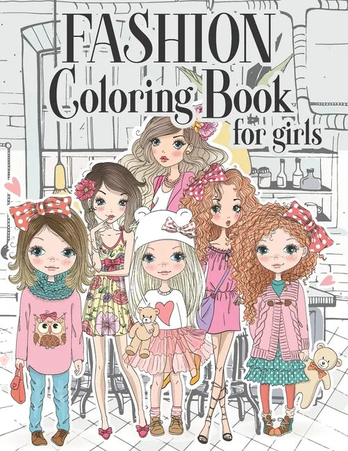 Fashion Coloring Book For Girls: Color Beauty Fashion Style For Teens, Adults of all Ages - Paperback