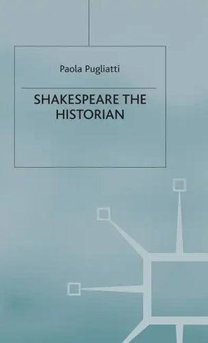 Shakespeare the Historian - Hardcover