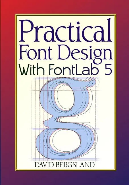 Practical Font Design With FontLab 5 - Paperback