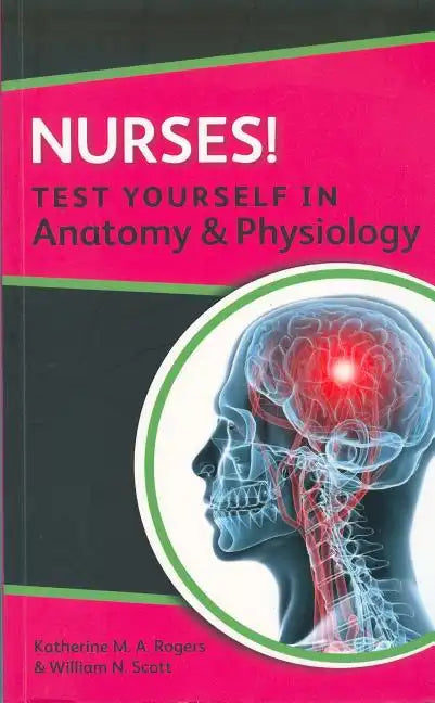 Nurses! Test Yourself in Anatomy & Physiology - Paperback