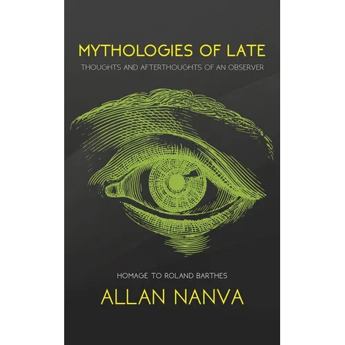 Mythologies of Late - Paperback