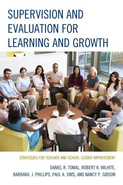 Supervision and Evaluation for Learning and Growth: Strategies for Teacher and School Leader Improvement - Paperback