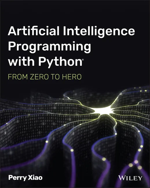 Artificial Intelligence Programming with Python: From Zero to Hero - Paperback