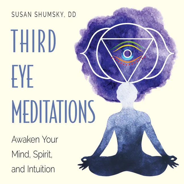 Third Eye Meditations: Awaken Your Mind, Spirit, and Intuition - Paperback