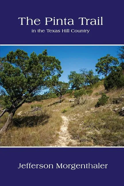 The Pinta Trail in the Texas Hill Country - Paperback