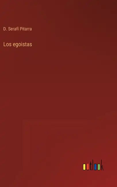 Los egoistas - Hardcover