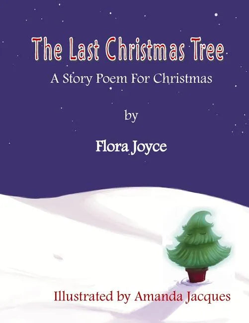 The Last Christmas Tree: A Christmas Story-Poem - Paperback