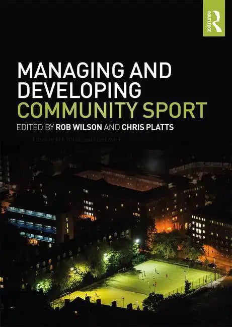 Managing and Developing Community Sport - Paperback