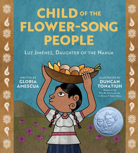Child of the Flower-Song People: Luz Jiménez, Daughter of the Nahua - Hardcover