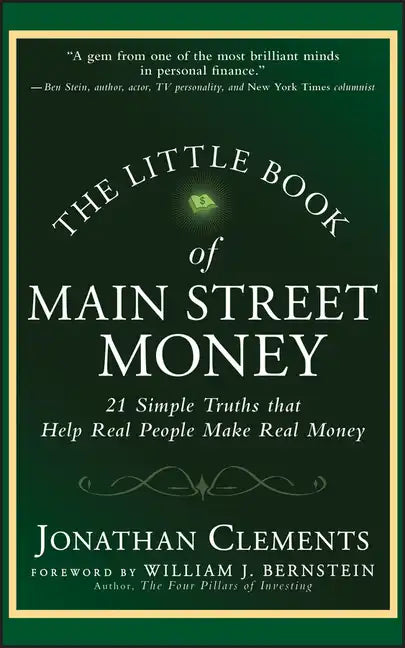 The Little Book of Main Street Money: 21 Simple Truths That Help Real People Make Real Money - Hardcover
