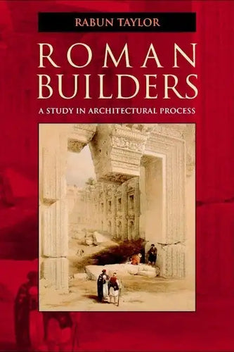 Roman Builders: A Study in Architectural Process - Paperback