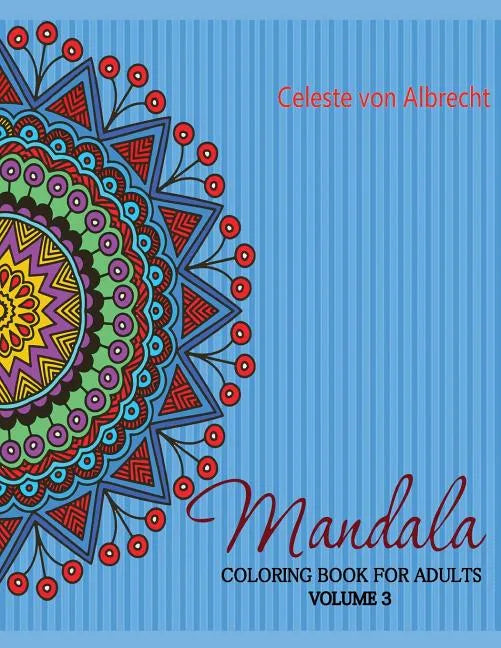Mandala: Coloring Book for Adults, Volume 3 - Paperback