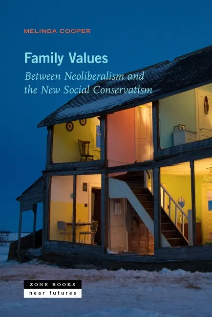 Family Values: Between Neoliberalism and the New Social Conservatism - Paperback