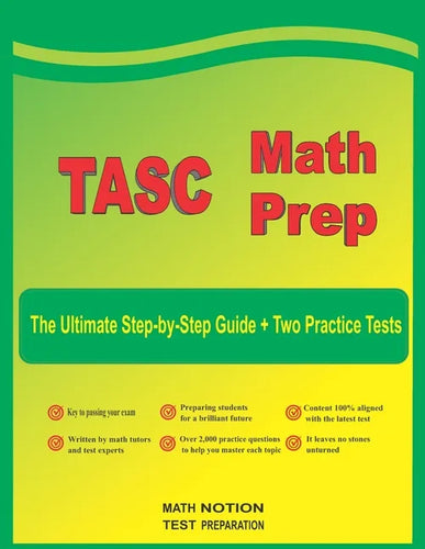 TASC Math Prep: The Ultimate Step by Step Guide Plus Two Full-Length TASC Practice Tests - Paperback