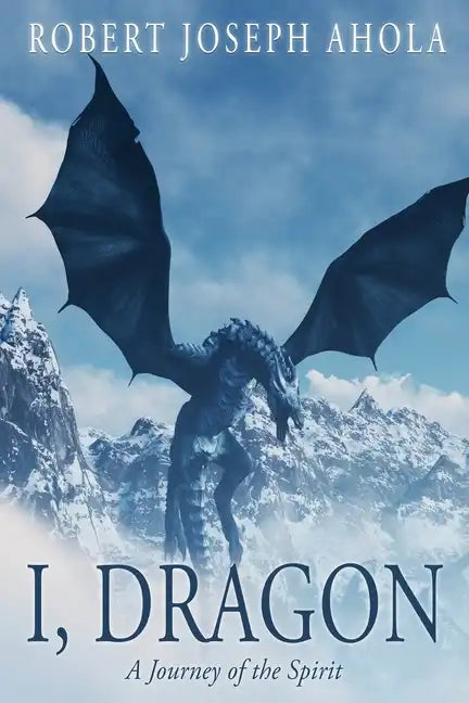 I, Dragon: A Journey of the Spirit - Paperback