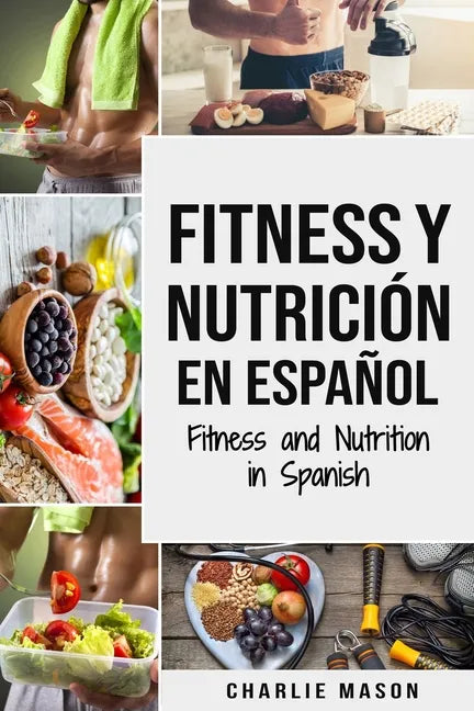 Fitness y Nutrición En Español/Fitness and Nutrition in Spanish - Paperback