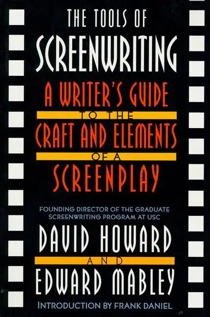 The Tools of Screenwriting: A Writer's Guide to the Craft and Elements of a Screenplay - Paperback