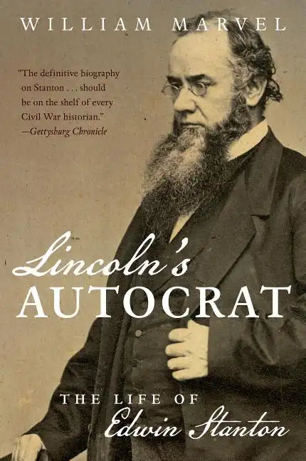 Lincoln's Autocrat: The Life of Edwin Stanton - Paperback