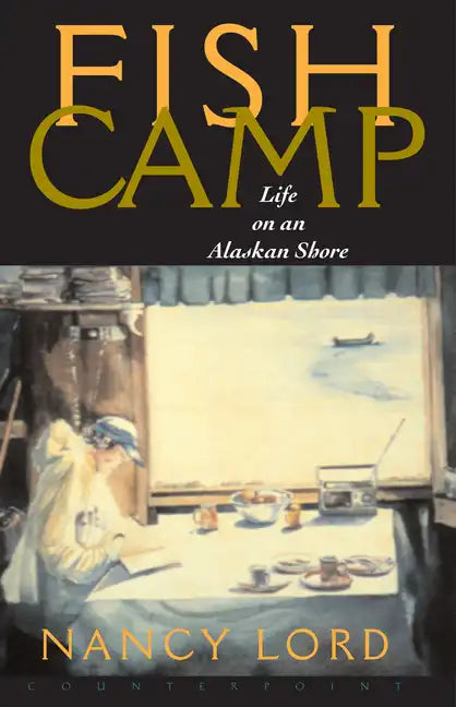 Fishcamp Life on an Alaskan Shore - Paperback