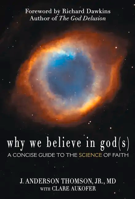Why We Believe in God(s): A Concise Guide to the Science of Faith - Paperback