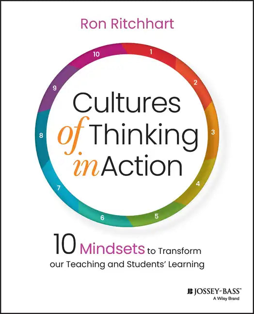 Cultures of Thinking in Action: 10 Mindsets to Transform Our Teaching and Students' Learning - Paperback