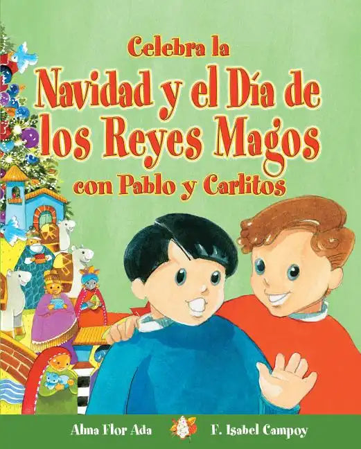 Celebra La Navidad y El Dia de Los Reyes Magos Con Pablo y Carlitos - Paperback