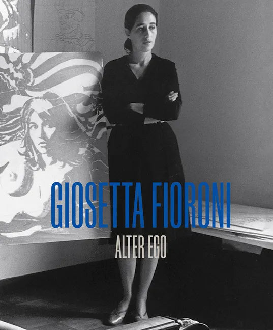 Giosetta Fioroni: Alter Ego - Hardcover