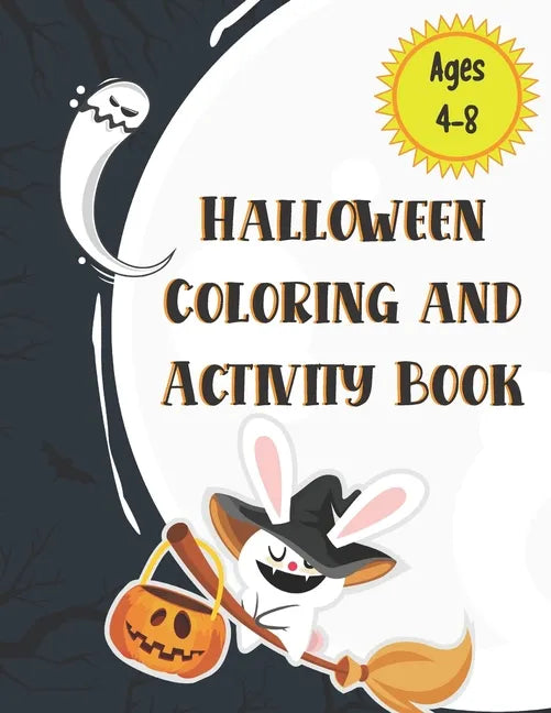 Halloween Coloring and Activity Book Ages 4-8: A Scary Fun Activity & Coloring Halloween Book for Kids - Paperback