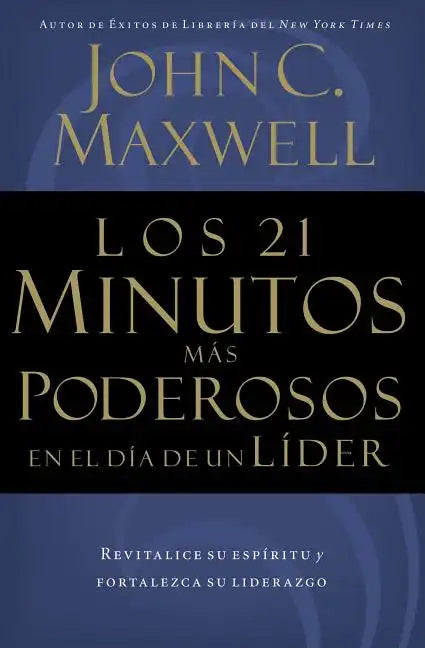 Los 21 Minutos Más Poderosos En El Día de Un Líder = The 21 Most Powerful Minutes in a Leader's Day - Paperback