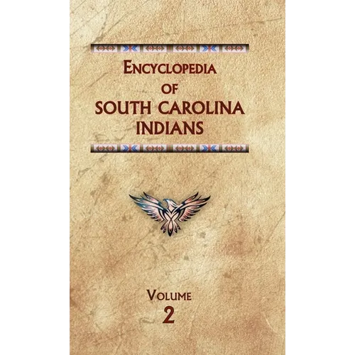 Encyclopedia of South Carolina Indians (Volume Two) - Hardcover