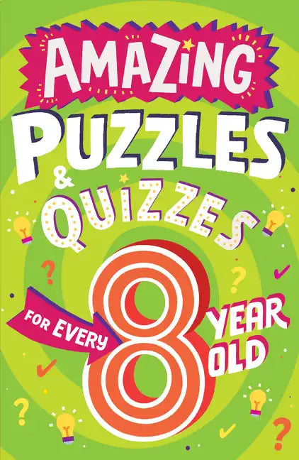 Amazing Puzzles and Quizzes for Every 8 Year Old - Paperback
