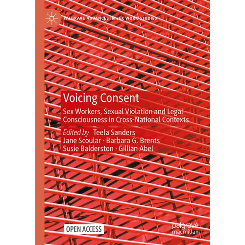 Voicing Consent: Sex Workers, Sexual Violation and Legal Consciousness in Cross-National Contexts - Hardcover