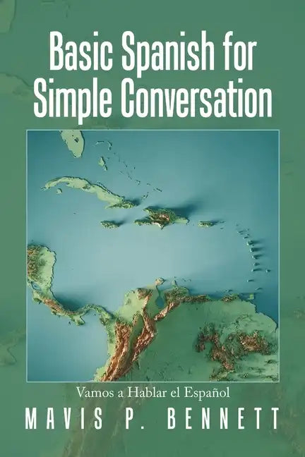 Basic Spanish for Simple Conversation: Vamos a Hablar El Español - Paperback