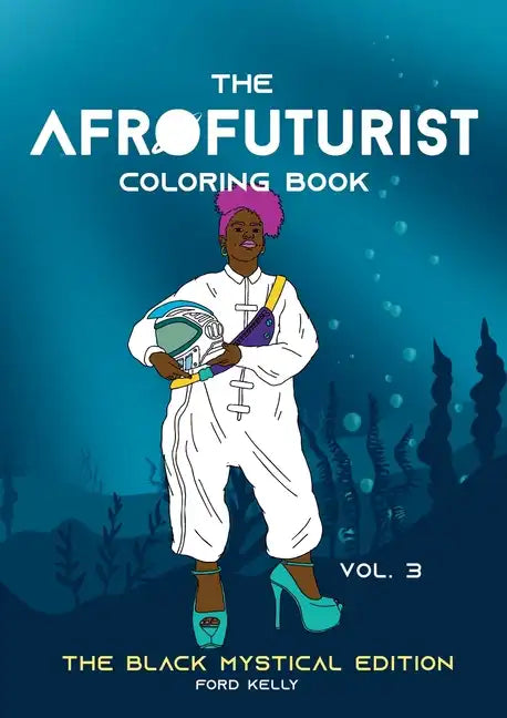 The Afrofuturist Coloring Book Vol 3: The Black Mystical Edition - Paperback