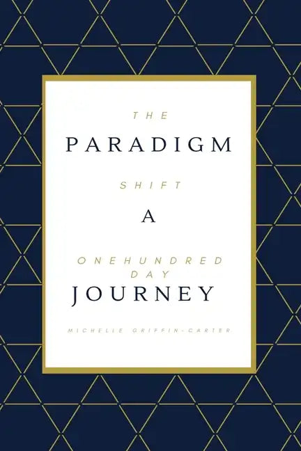 The Paradigm Shift: A One Hundred Day Journey - Paperback