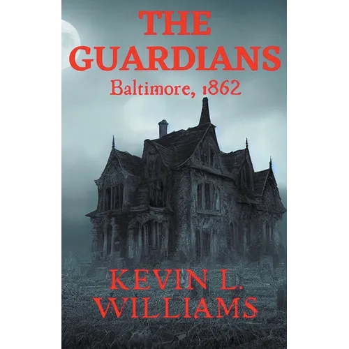 The Guardians: Baltimore, 1862 - Paperback