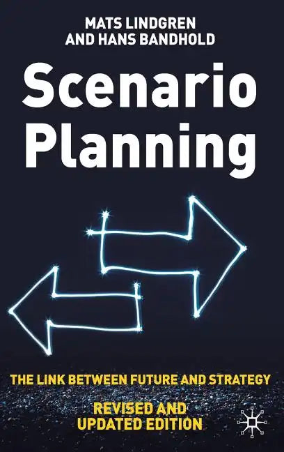 Scenario Planning - Revised and Updated: The Link Between Future and Strategy - Hardcover